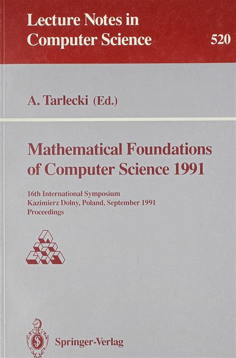 Mathematical Foundations of Computer Science 1991 16th International Symposium Reader