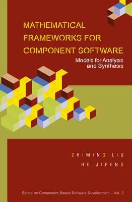 Mathematical Frameworks for Component Software Models for Analysis and Synthesis Reader