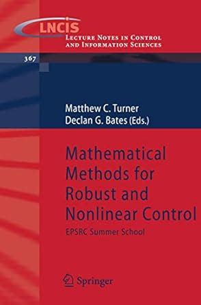 Mathematical Methods for Robust and Nonlinear Control EPSRC Summer School 1st Edition Reader