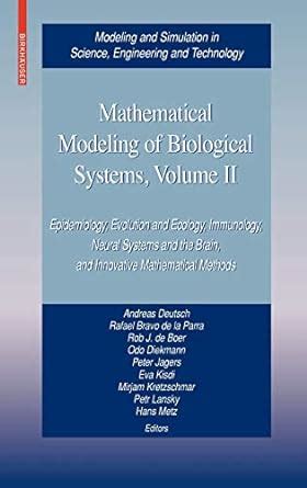 Mathematical Modeling of Biological Systems, Volume II Epidemiology, Evolution and Ecology, Immunolo Epub