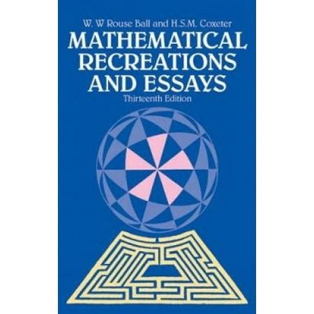 Mathematical Recreations and Essays Dover Recreational Math Reader