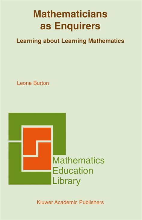 Mathematicians as Enquirers Learning about Learning Mathematics Kindle Editon