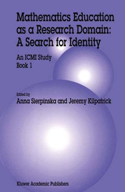 Mathematics Education as a Research Domain : A Search for Identity An ICMI Study 1st Edition PDF