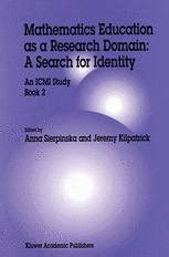 Mathematics Education as a Research Domain : A Search for Identity An ICMI Study 1st Edition PDF