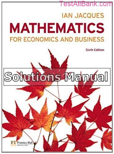 Mathematics for Economics and Business (6th Edition) Ebook PDF