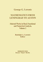 Mathematics from Leningrad to Austin George G. Lorentz's Selected Works in Real, Functional Doc