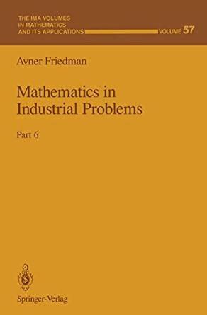 Mathematics in Industrial Problems : Part 6 Doc