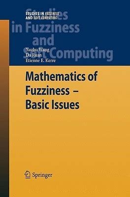 Mathematics of FuzzinessBasic Issues 1st Edition Doc
