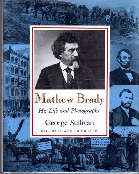 Mathew Brady His Life and Photographs Reader