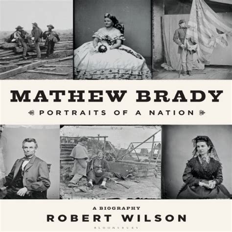 Mathew Brady Portraits of a Nation Kindle Editon