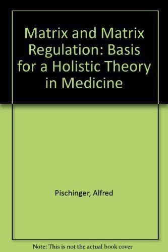 Matrix Matrix Regulation: Basis for a Holistic Theory in Medicine Ebook Epub