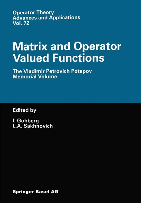 Matrix and Operator Valued Functions The Vladimir Petrovich Potapov Memorial Volume PDF