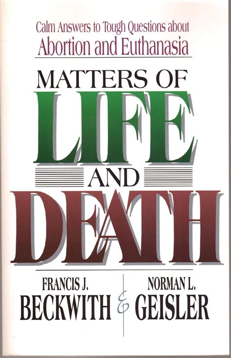 Matters of Life and Death Calm Answers to Tough Questions About Abortion and Euthanasia Kindle Editon