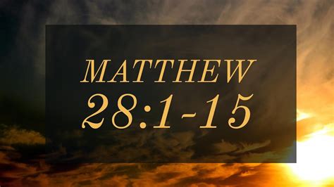 Matthew 28:1-15: