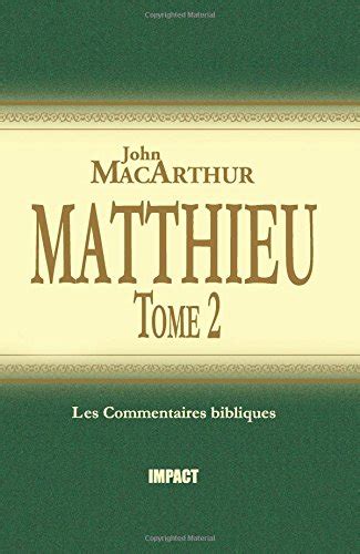 Matthieu 8-15 Tome 2 The MacArthur New Testament Commentary Matthew 8-15 French Edition Reader