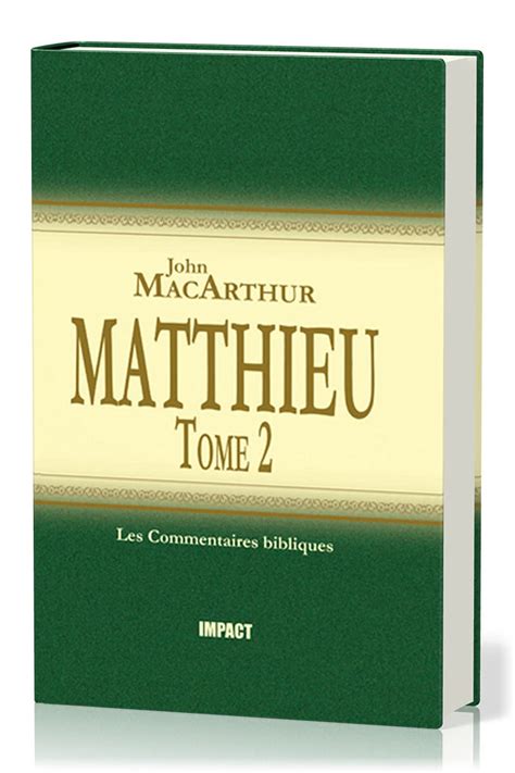 Matthieu 8-15 Tome 2 The MacArthur New Testament Commentary Matthew 8-15 French Edition Reader