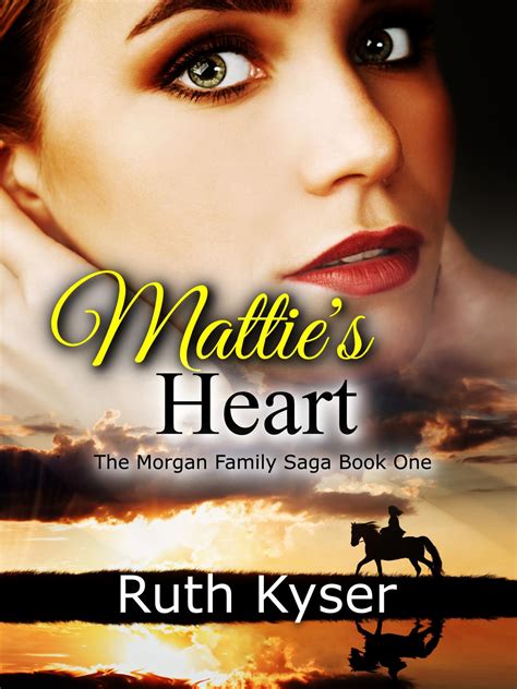 Mattie s Heart The Morgan Family Saga Volume 1 Doc