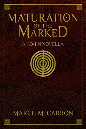 Maturation of the Marked A Ko-Jin Novella The Marked Series Book 0 Reader