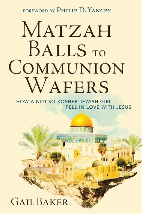 Matzah Balls to Communion Wafers How a Not So Kosher Jewish Girl Fell in Love With Jesus PDF