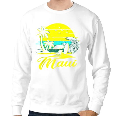 Maui Hawaii Sweatshirts: A Comprehensive Guide for 2023