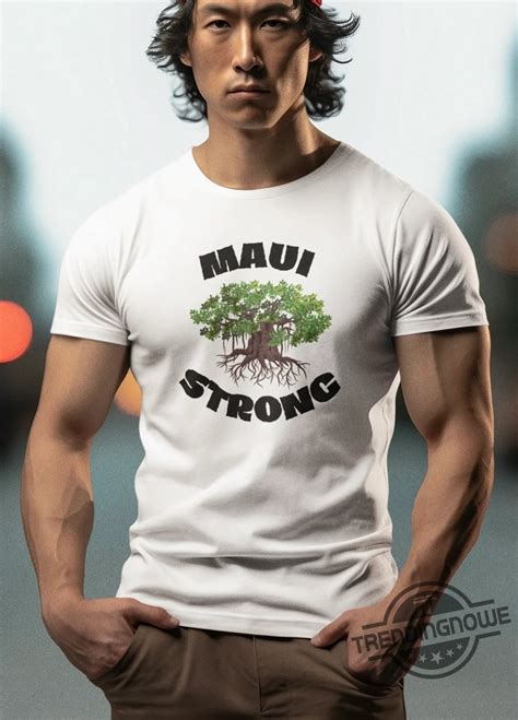 Maui Strong Shirts: A Symbol of Resilience and Community