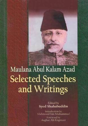 Maulana Abul Kalam Azad Selected Speeches and Writings 1st Edition Reader