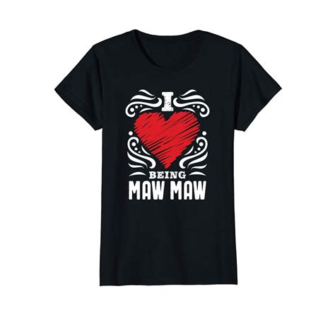 Maw Maw T-Shirts: The Perfect Way to Show Your Love and Appreciation