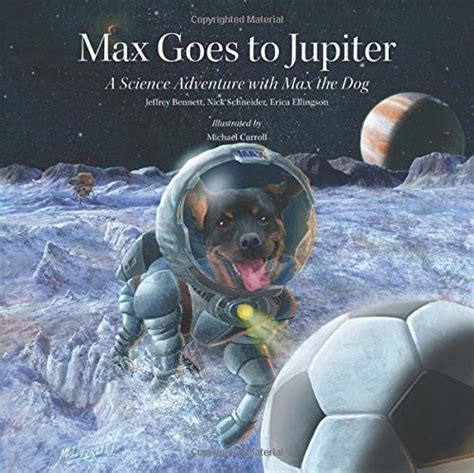 Max Goes to Jupiter A Science Adventure with Max the Dog Science Adventures with Max the Dog series PDF