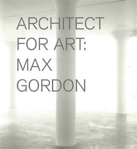 Max Gordon Architect for Art Kindle Editon