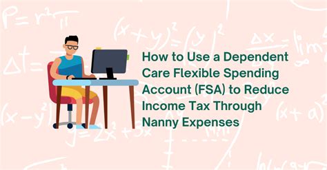 Maximize Savings: Utilizing a Dependent Care FSA for Nanny Expenses