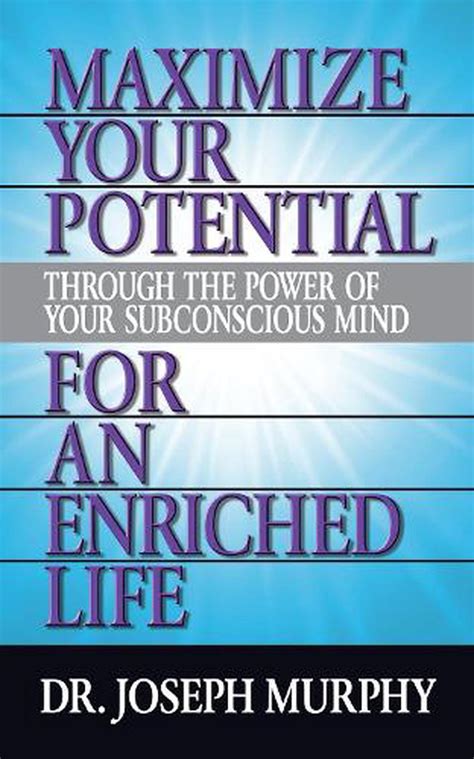 Maximize Your Potential Through the Power of Your Subconscious Mind for an Enriched Life: Book 6 Ebook Doc