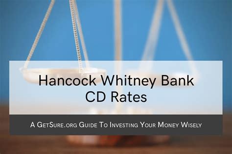 Maximize Your Savings: A Comprehensive Guide to Whitney Bank's CD Rates