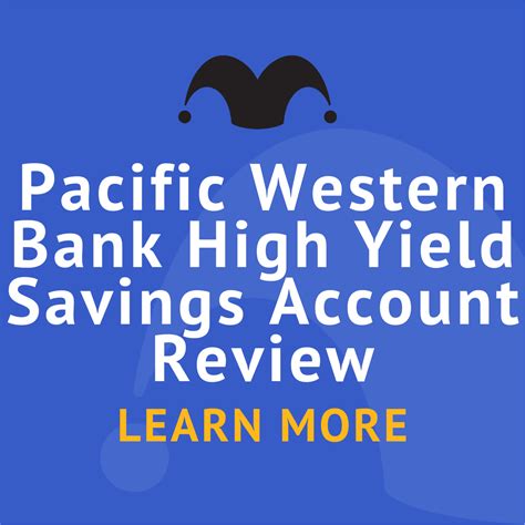 Maximize Your Savings: Harnessing the Power of Pacific Western Bank's High Yield Savings Account