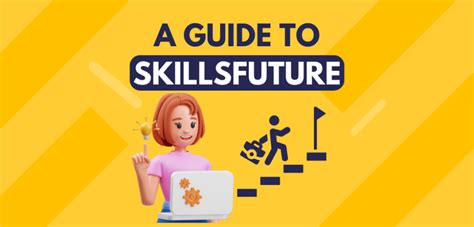 Maximize Your SkillsFuture Credit: A Comprehensive Guide to Enhancing Your Employability