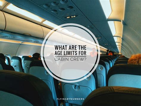 Maximum Age Limit for Flight Attendants: A Comprehensive Guide