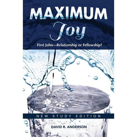 Maximum Joy First John—Relationship or Fellowship Reader