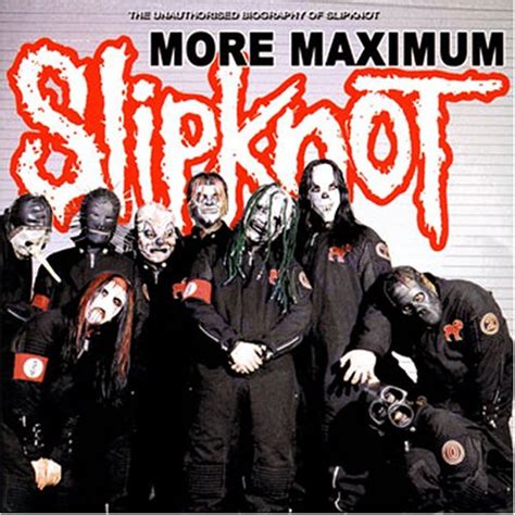 Maximum Slipknot: The Unauthorised Biography of Slipknot Ebook Kindle Editon