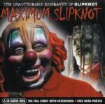 Maximum Slipknot: The Unauthorised Biography of Slipknot Ebook Kindle Editon