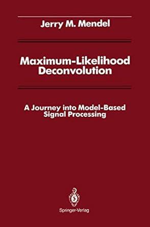 Maximum-Likelihood Deconvolution A Journey into Model-Based Signal Processing Epub