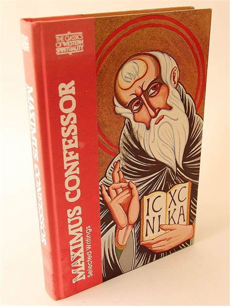 Maximus Confessor: Selected Writings (Classics of Western Spirituality) Reader