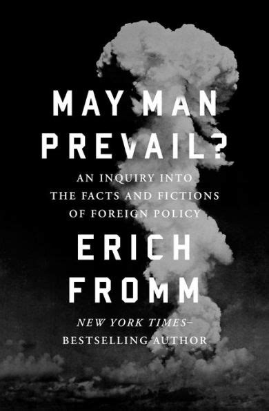 May Man Prevail An Inquiry into the Facts and Fictions of Foreign Policy Epub