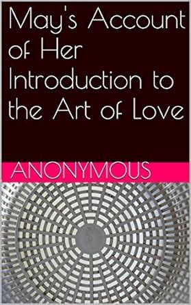 May s Account of Her Introduction to the Art of Love Kindle Editon