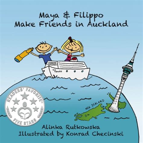 Maya and Filippo Make Friends in Auckland Friendship Books for Kids Maya and Filippo Adventure and Education for Kids Book 7 Reader