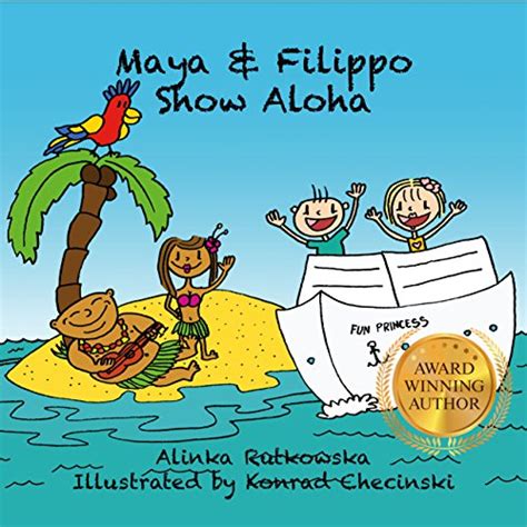Maya and Filippo Show Aloha Free Books for Kids Ages 4-8 Maya and Filippo Adventure and Education for Kids Book 1