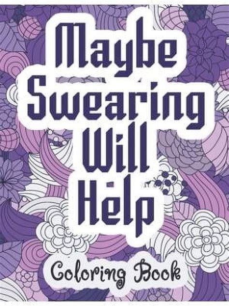 Maybe Swearing Will Help Adult Coloring Book Epub