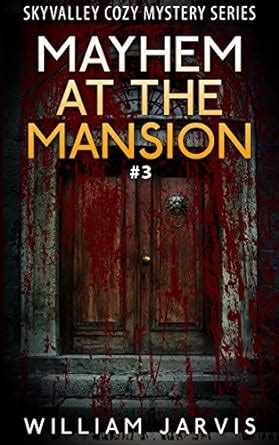 Mayhem At The Mansion 3 Sky Valley Cozy Mystery Series Doc