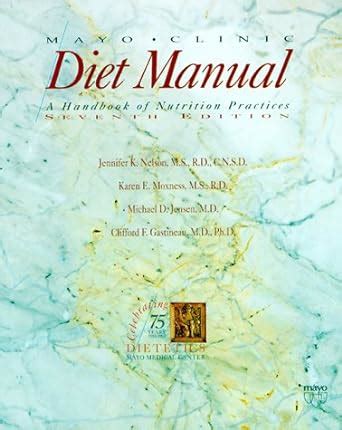 Mayo Clinic Diet Manual A Handbook of Nutrition Practice Reader