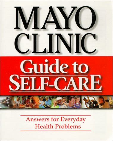 Mayo Clinic Guide To Self-Care Answers for Everyday Health Problems 6th Edition 2010 Doc