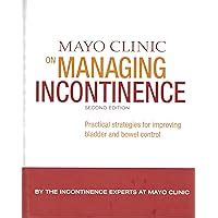 Mayo Clinic on Managing Incontinence 2nd Edition Doc