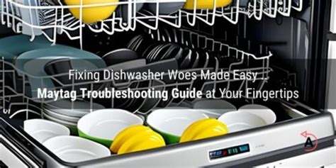 Maytag Dishwasher Problems Solutions Reader